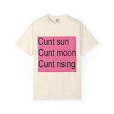 C*** Moon Sun Rising Unisex Garment-Dyed T-shirt