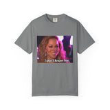 Mariah I don’t her Unisex Garment-Dyed T-shirt