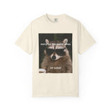 Sober Raccoon Unisex Garment-Dyed T-shirt
