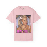 That’s Hot Unisex Garment-Dyed T-shirt