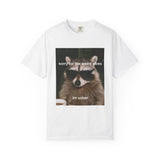 Sober Raccoon Unisex Garment-Dyed T-shirt