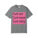 C*** Moon Sun Rising Unisex Garment-Dyed T-shirt