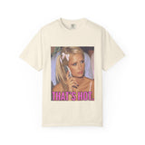 That’s Hot Unisex Garment-Dyed T-shirt