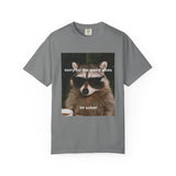Sober Raccoon Unisex Garment-Dyed T-shirt
