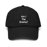 Am I The Drama?  Garment Washed Baseball Cap