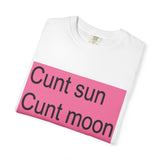 C*** Moon Sun Rising Unisex Garment-Dyed T-shirt