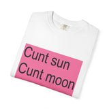 C*** Sun Moon Rising Unisex Garment-Dyed T-shirt
