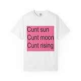 C*** Moon Sun Rising Unisex Garment-Dyed T-shirt