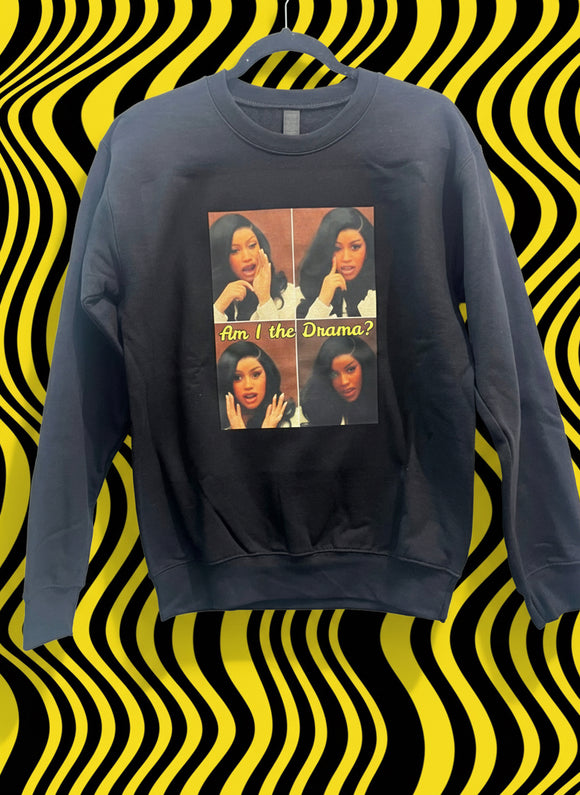 Am I the Drama Sweatshirt
